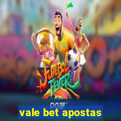 vale bet apostas