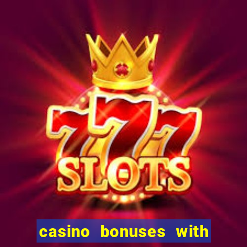 casino bonuses with no deposit required