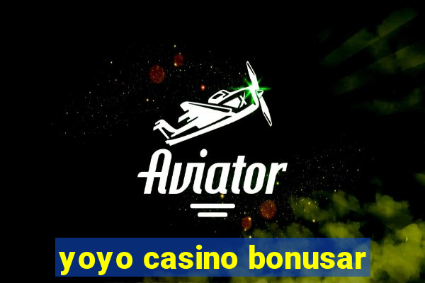 yoyo casino bonusar