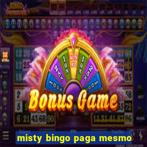 misty bingo paga mesmo