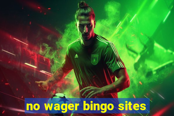 no wager bingo sites