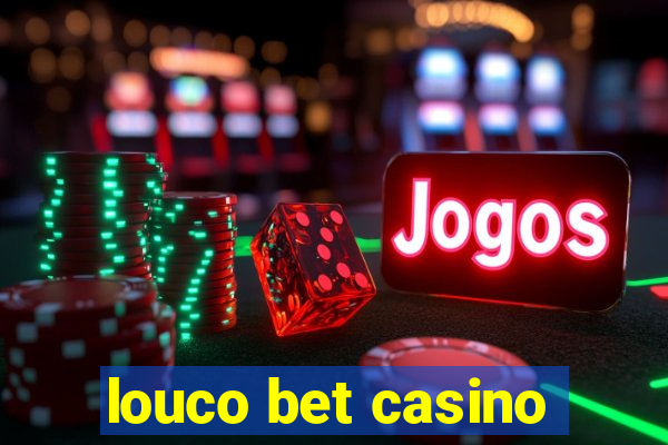 louco bet casino