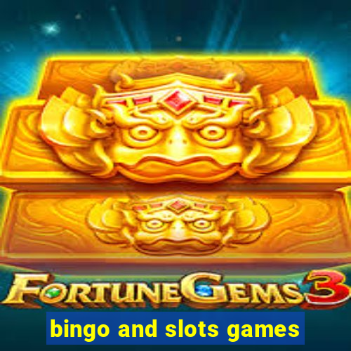 bingo and slots games