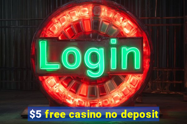 $5 free casino no deposit