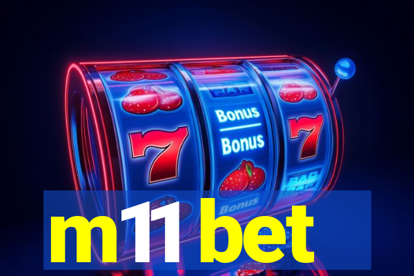 m11 bet