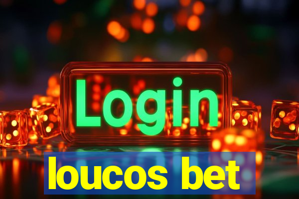 loucos bet