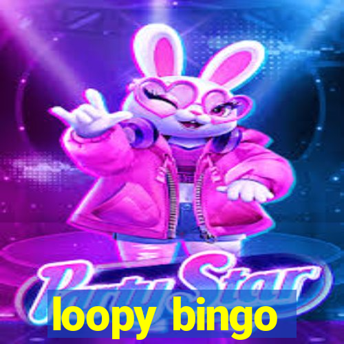 loopy bingo