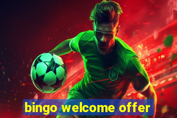 bingo welcome offer