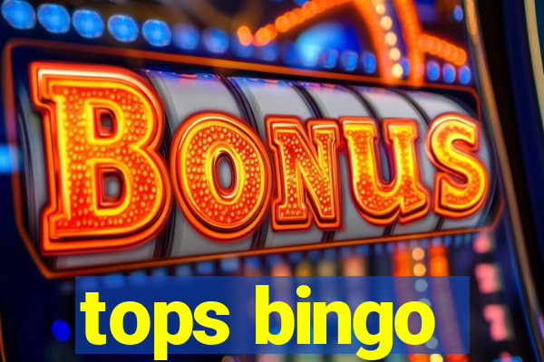 tops bingo