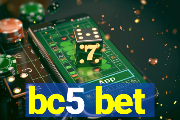 bc5 bet