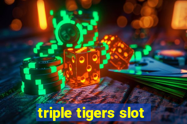 triple tigers slot