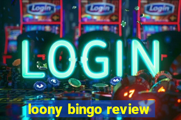 loony bingo review