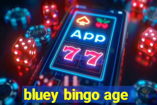 bluey bingo age