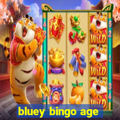 bluey bingo age