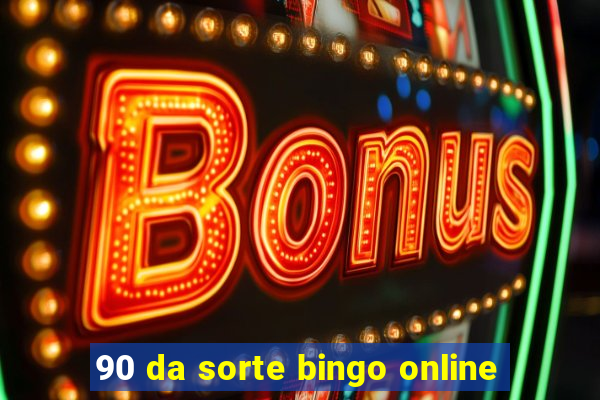 90 da sorte bingo online