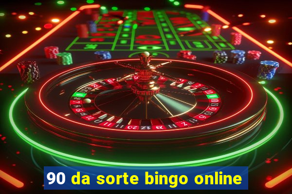 90 da sorte bingo online