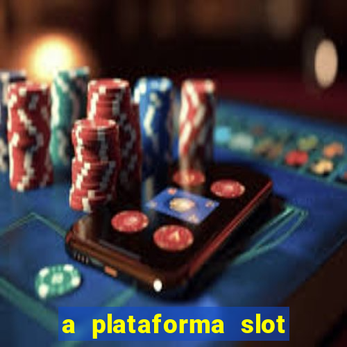 a plataforma slot win é confiável