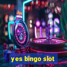 yes bingo slot