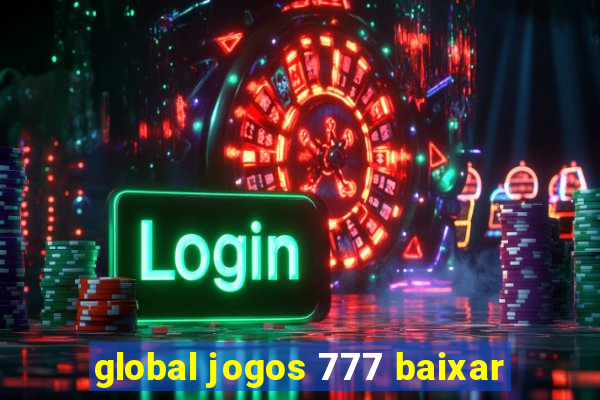 global jogos 777 baixar