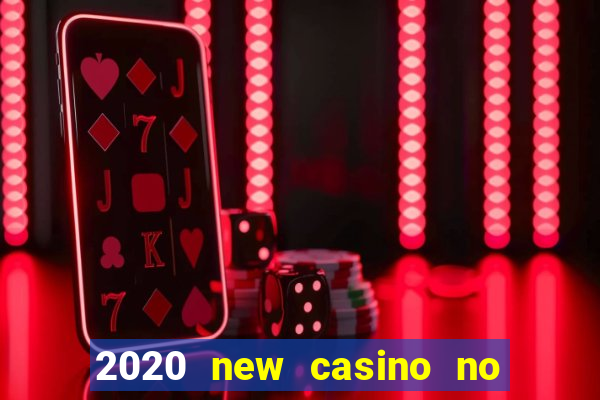 2020 new casino no deposit bonus