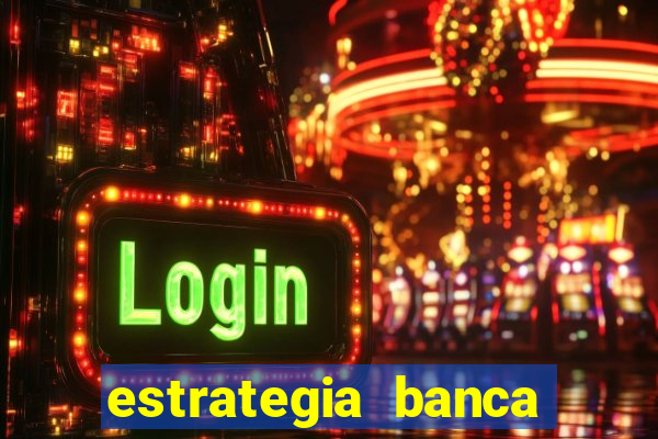 estrategia banca baixa fortune tiger