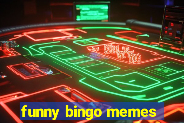 funny bingo memes