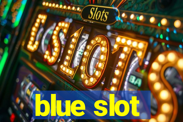 blue slot