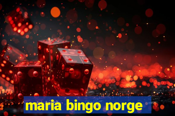 maria bingo norge