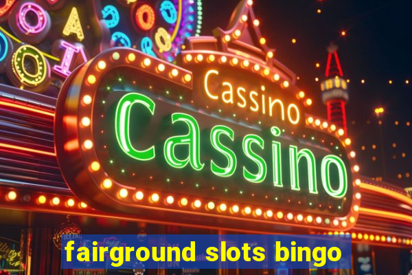 fairground slots bingo